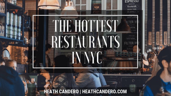 The Hottest Restaurants In NYC