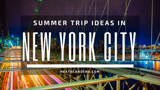 Summer Trip Ideas in New York City